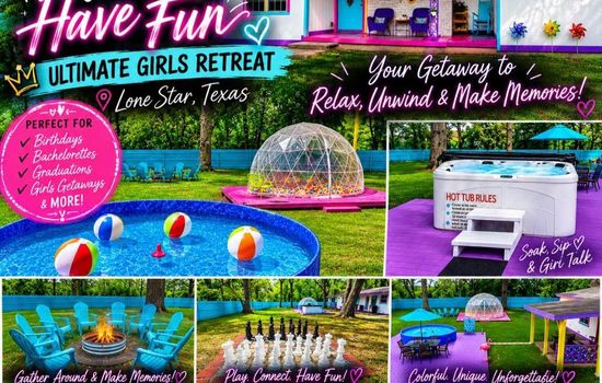 Welcome to GIRLS JUST WANNA HAVE FUN getaway in Lone Star, Texas